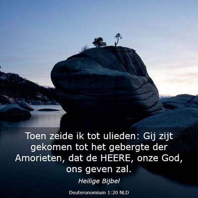 Picture 03 - Deuteronomium 1:20 NLD - Toen zeide ik tot ulieden: Gij zijt gekomen tot - Bible Verse Picture