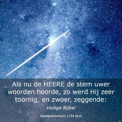 Picture 03 - Deuteronomium 1:34 NLD - Als nu de HEERE de stem uwer woorden hoorde, zo - Bible Verse Picture