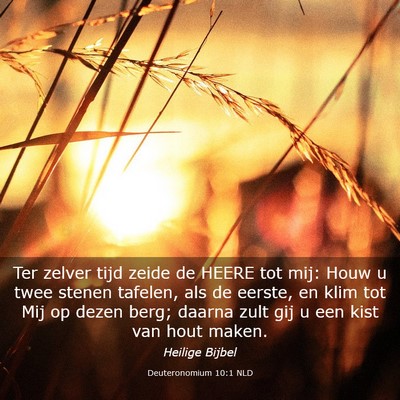 Picture 03 - Deuteronomium 10:1 NLD - Ter zelver tijd zeide de HEERE tot mij: Houw u - Bible Verse Picture