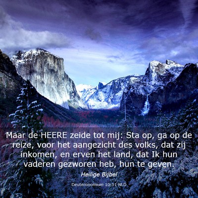Picture 03 - Deuteronomium 10:11 NLD - Maar de HEERE zeide tot mij: Sta op, ga op de - Bible Verse Picture