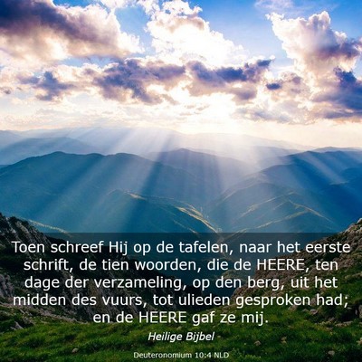 Picture 03 - Deuteronomium 10:4 NLD - Toen schreef Hij op de tafelen, naar het eerste - Bible Verse Picture