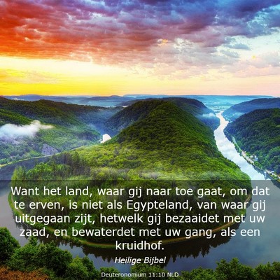 Picture 03 - Deuteronomium 11:10 NLD - Want het land, waar gij naar toe gaat, om dat te - Bible Verse Picture