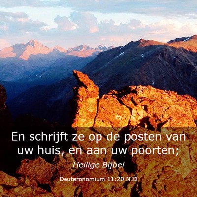 Picture 03 - Deuteronomium 11:20 NLD - En schrijft ze op de posten van uw huis, en aan - Bible Verse Picture