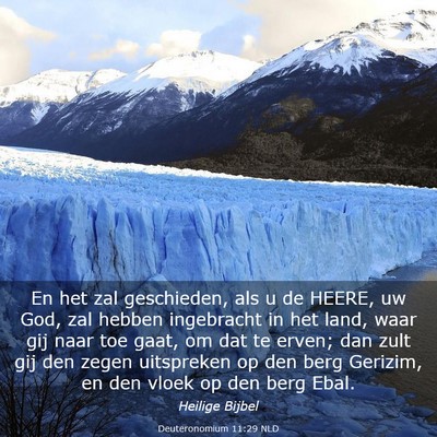 Picture 03 - Deuteronomium 11:29 NLD - En het zal geschieden, als u de HEERE, uw God, - Bible Verse Picture