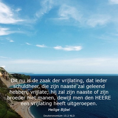 Picture 03 - Deuteronomium 15:2 NLD - Dit nu is de zaak der vrijlating, dat ieder - Bible Verse Picture