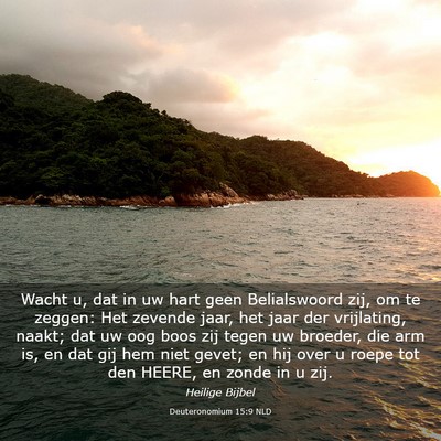 Picture 03 - Deuteronomium 15:9 NLD - Wacht u, dat in uw hart geen Belialswoord zij, om - Bible Verse Picture