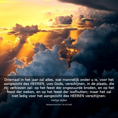 Picture 03 - Deuteronomium 16:16 NLD - Driemaal in het jaar zal alles, wat mannelijk - Bible Verse Picture