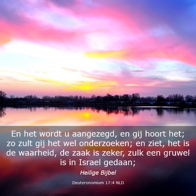 Picture 03 - Deuteronomium 17:4 NLD - En het wordt u aangezegd, en gij hoort het; zo - Bible Verse Picture