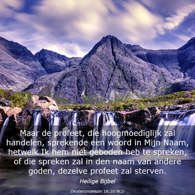 Picture 03 - Deuteronomium 18:20 NLD - Maar de profeet, die hoogmoediglijk zal handelen, - Bible Verse Picture