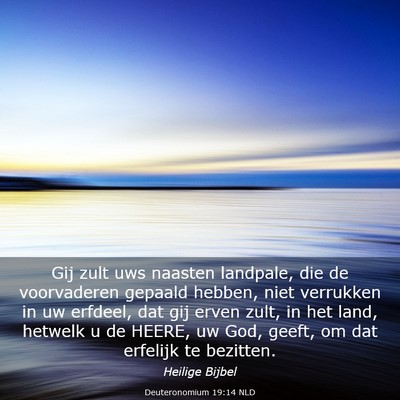 Picture 03 - Deuteronomium 19:14 NLD - Gij zult uws naasten landpale, die de voorvaderen - Bible Verse Picture