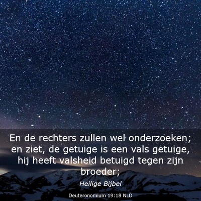 Picture 03 - Deuteronomium 19:18 NLD - En de rechters zullen wel onderzoeken; en ziet, - Bible Verse Picture