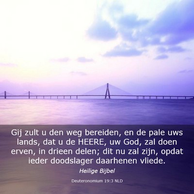 Picture 03 - Deuteronomium 19:3 NLD - Gij zult u den weg bereiden, en de pale uws - Bible Verse Picture