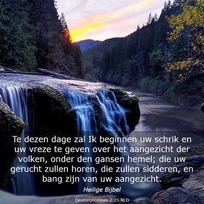 Picture 03 - Deuteronomium 2:25 NLD - Te dezen dage zal Ik beginnen uw schrik en uw - Bible Verse Picture