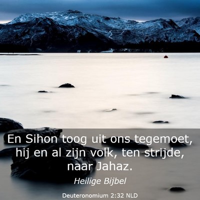 Picture 03 - Deuteronomium 2:32 NLD - En Sihon toog uit ons tegemoet, hij en al zijn - Bible Verse Picture