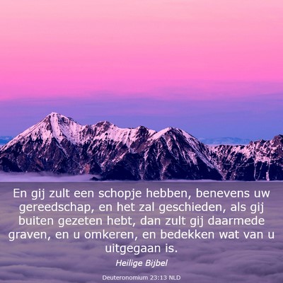Picture 03 - Deuteronomium 23:13 NLD - En gij zult een schopje hebben, benevens uw - Bible Verse Picture