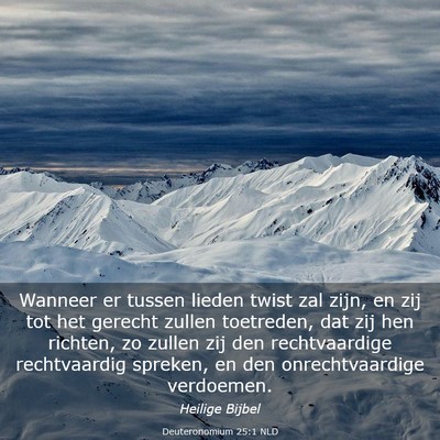 Picture 03 - Deuteronomium 25:1 NLD - Wanneer er tussen lieden twist zal zijn, en zij - Bible Verse Picture