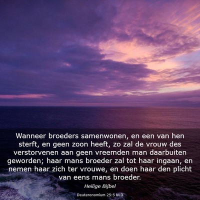 Picture 03 - Deuteronomium 25:5 NLD - Wanneer broeders samenwonen, en een van hen - Bible Verse Picture
