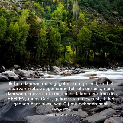 Picture 03 - Deuteronomium 26:14 NLD - Ik heb daarvan niets gegeten in mijn leed, en heb - Bible Verse Picture