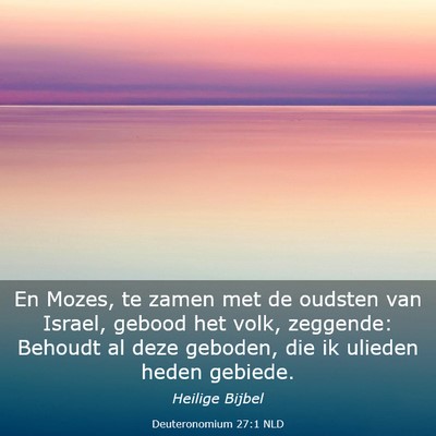 Picture 03 - Deuteronomium 27:1 NLD - En Mozes, te zamen met de oudsten van Israel, - Bible Verse Picture
