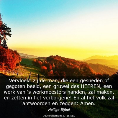 Picture 03 - Deuteronomium 27:15 NLD - Vervloekt zij de man, die een gesneden of gegoten - Bible Verse Picture