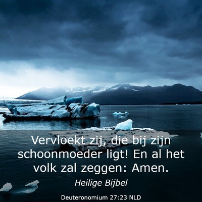 Picture 03 - Deuteronomium 27:23 NLD - Vervloekt zij, die bij zijn schoonmoeder ligt! En - Bible Verse Picture