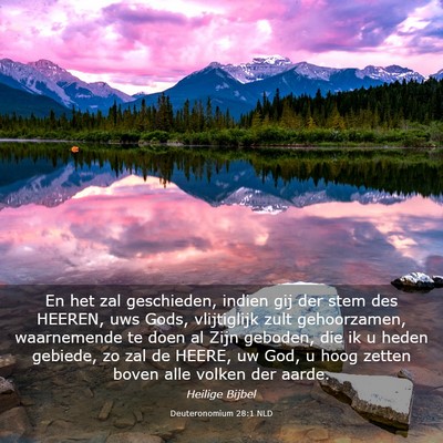 Picture 03 - Deuteronomium 28:1 NLD - En het zal geschieden, indien gij der stem des - Bible Verse Picture