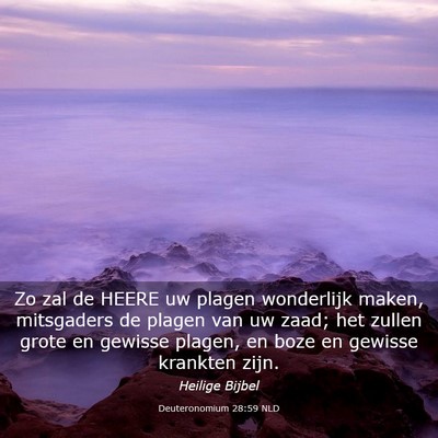 Picture 03 - Deuteronomium 28:59 NLD - Zo zal de HEERE uw plagen wonderlijk maken, - Bible Verse Picture