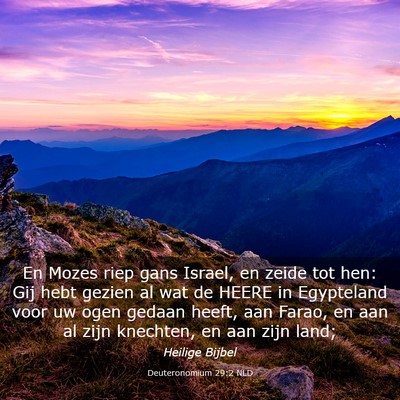 Picture 03 - Deuteronomium 29:2 NLD - En Mozes riep gans Israel, en zeide tot hen: Gij - Bible Verse Picture