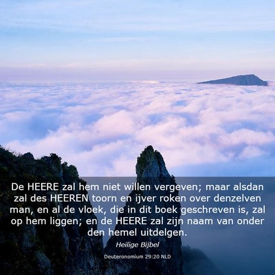 Picture 03 - Deuteronomium 29:20 NLD - De HEERE zal hem niet willen vergeven; maar - Bible Verse Picture