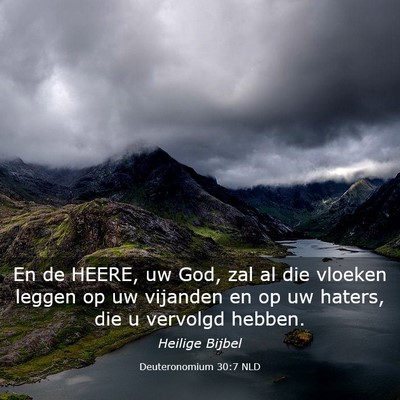 Picture 03 - Deuteronomium 30:7 NLD - En de HEERE, uw God, zal al die vloeken leggen op - Bible Verse Picture