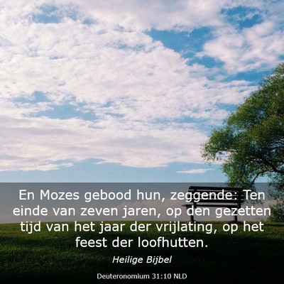 Picture 03 - Deuteronomium 31:10 NLD - En Mozes gebood hun, zeggende: Ten einde van - Bible Verse Picture