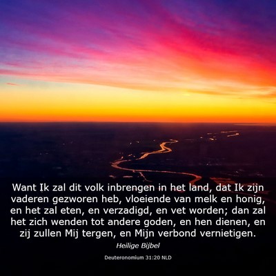 Picture 03 - Deuteronomium 31:20 NLD - Want Ik zal dit volk inbrengen in het land, dat - Bible Verse Picture