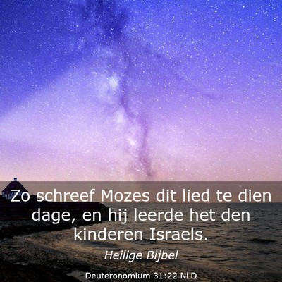 Picture 03 - Deuteronomium 31:22 NLD - Zo schreef Mozes dit lied te dien dage, en hij - Bible Verse Picture