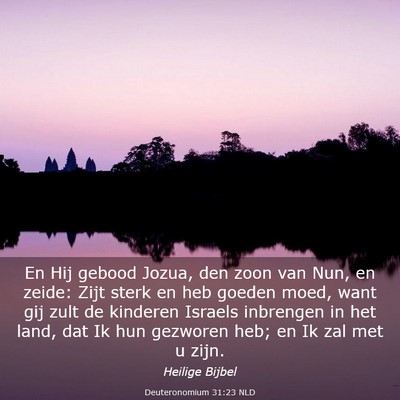 Picture 03 - Deuteronomium 31:23 NLD - En Hij gebood Jozua, den zoon van Nun, en zeide: - Bible Verse Picture
