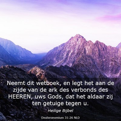 Picture 03 - Deuteronomium 31:26 NLD - Neemt dit wetboek, en legt het aan de zijde van - Bible Verse Picture