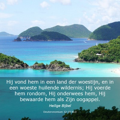 Picture 03 - Deuteronomium 32:10 NLD - Hij vond hem in een land der woestijn, en in een - Bible Verse Picture
