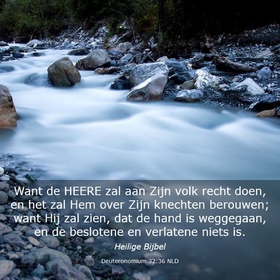 Picture 03 - Deuteronomium 32:36 NLD - Want de HEERE zal aan Zijn volk recht doen, en - Bible Verse Picture