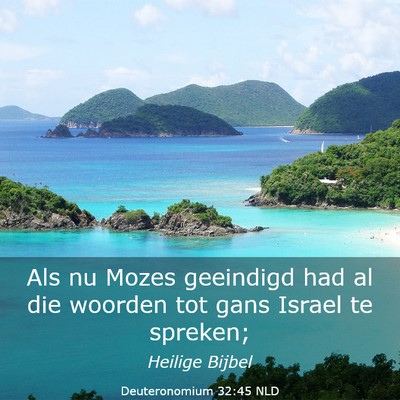Picture 03 - Deuteronomium 32:45 NLD - Als nu Mozes geeindigd had al die woorden tot - Bible Verse Picture
