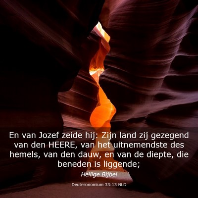 Picture 03 - Deuteronomium 33:13 NLD - En van Jozef zeide hij: Zijn land zij gezegend - Bible Verse Picture