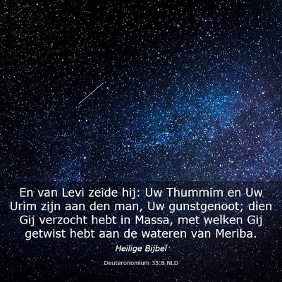 Picture 03 - Deuteronomium 33:8 NLD - En van Levi zeide hij: Uw Thummim en Uw Urim zijn - Bible Verse Picture