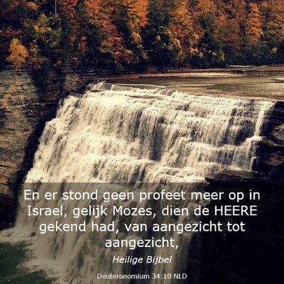 Picture 03 - Deuteronomium 34:10 NLD - En er stond geen profeet meer op in Israel, - Bible Verse Picture