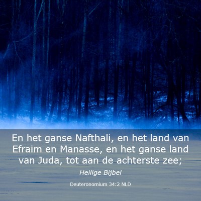 Picture 03 - Deuteronomium 34:2 NLD - En het ganse Nafthali, en het land van Efraim en - Bible Verse Picture