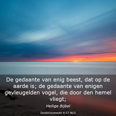 Picture 03 - Deuteronomium 4:17 NLD - De gedaante van enig beest, dat op de aarde is; - Bible Verse Picture