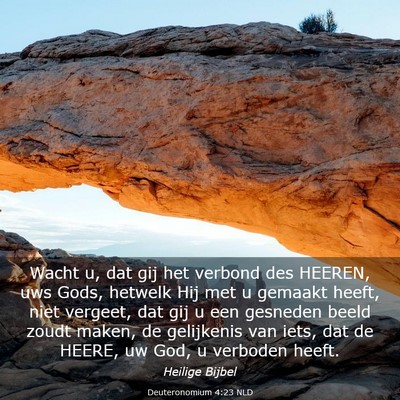Picture 03 - Deuteronomium 4:23 NLD - Wacht u, dat gij het verbond des HEEREN, uws - Bible Verse Picture