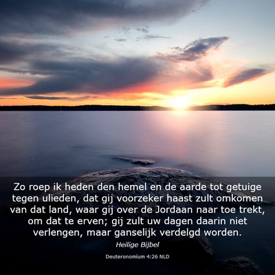 Picture 03 - Deuteronomium 4:26 NLD - Zo roep ik heden den hemel en de aarde tot - Bible Verse Picture
