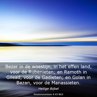 Picture 03 - Deuteronomium 4:43 NLD - Bezer in de woestijn, in het effen land, voor de - Bible Verse Picture