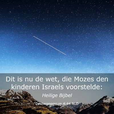 Picture 03 - Deuteronomium 4:44 NLD - Dit is nu de wet, die Mozes den kinderen Israels - Bible Verse Picture