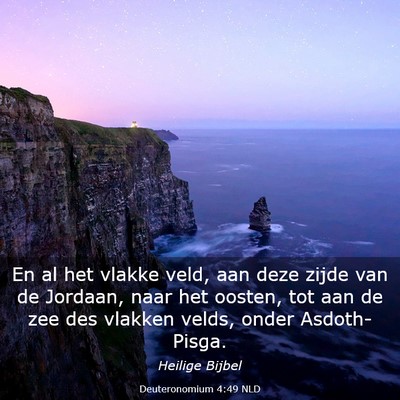 Picture 03 - Deuteronomium 4:49 NLD - En al het vlakke veld, aan deze zijde van de - Bible Verse Picture