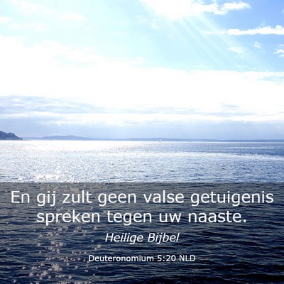 Picture 03 - Deuteronomium 5:20 NLD - En gij zult geen valse getuigenis spreken tegen - Bible Verse Picture