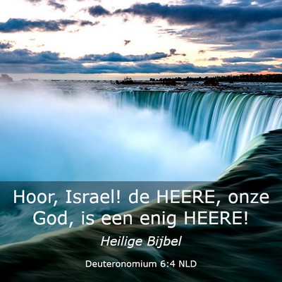 Picture 03 - Deuteronomium 6:4 NLD - Hoor, Israel! de HEERE, onze God, is een enig - Bible Verse Picture